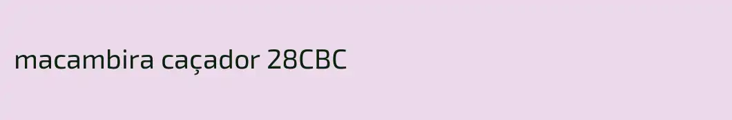 macambira caçador 28CBC